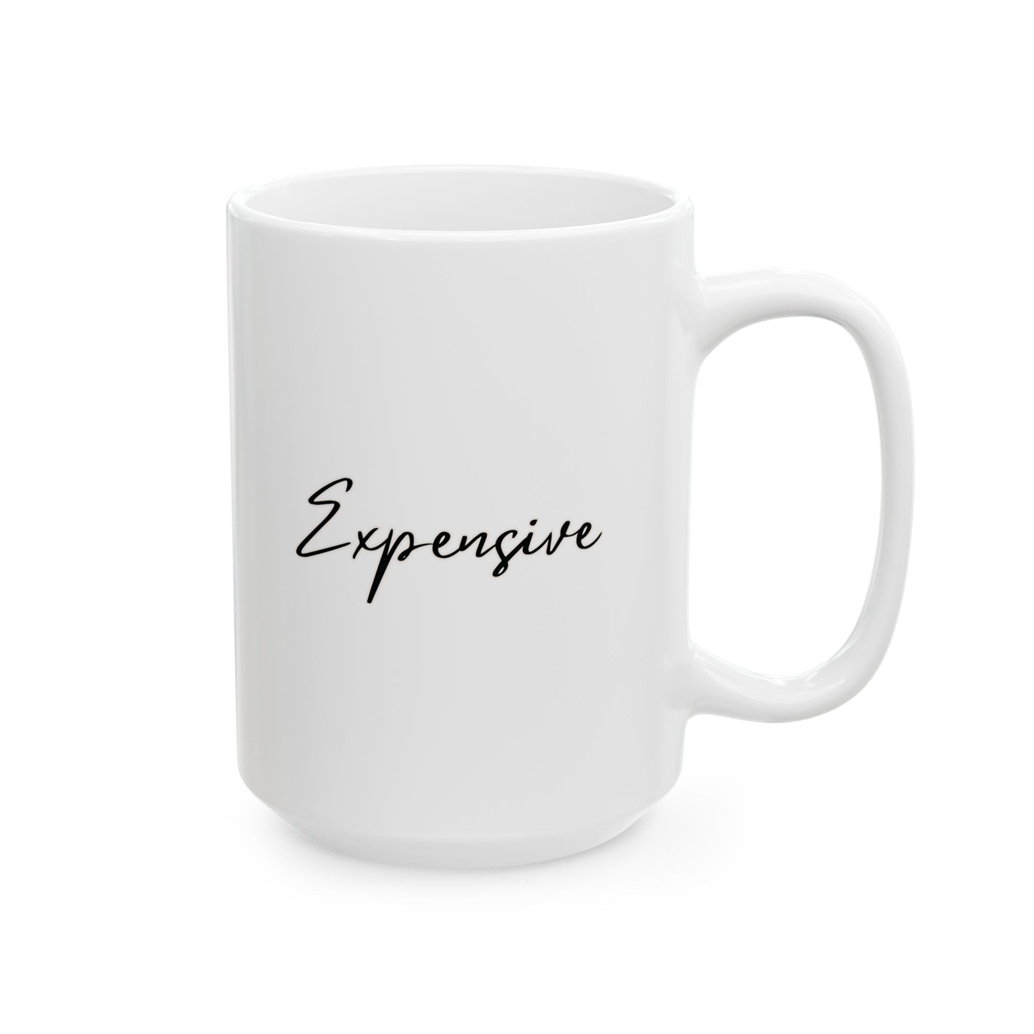 Expensive Ceramic Mug, (11oz, 15oz)