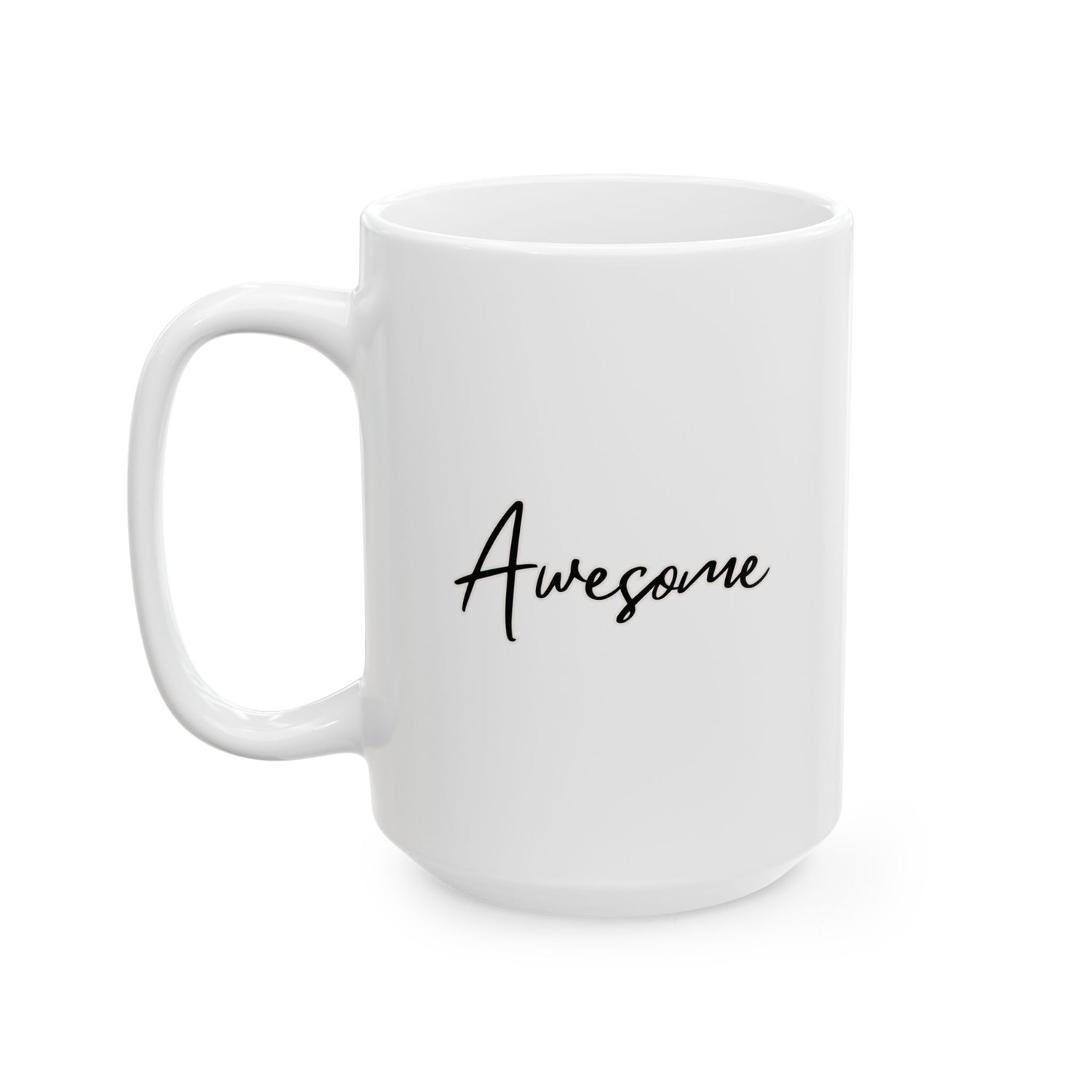 Awesome Ceramic Mug, (11oz, 15oz)