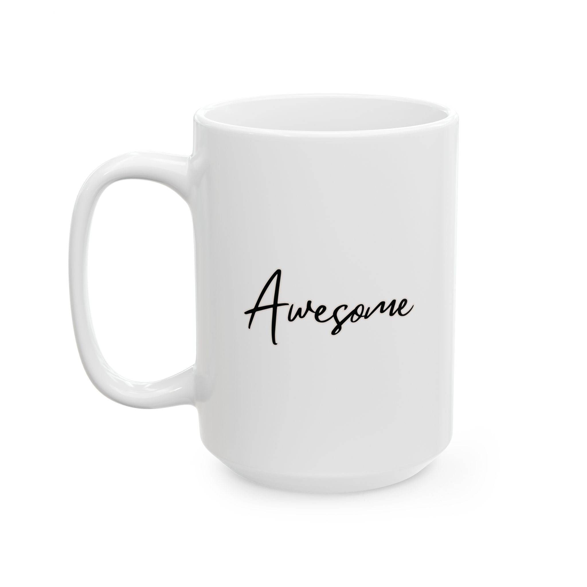 Awesome Ceramic Mug, (11oz, 15oz)