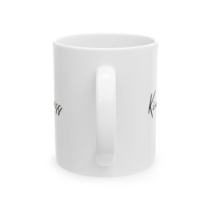 Kindness Ceramic Mug, (11oz, 15oz)