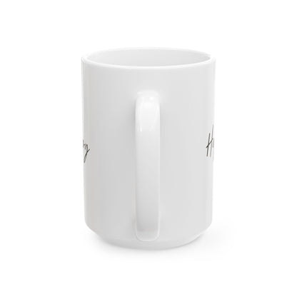 Happy Ceramic Mug, (11oz, 15oz)