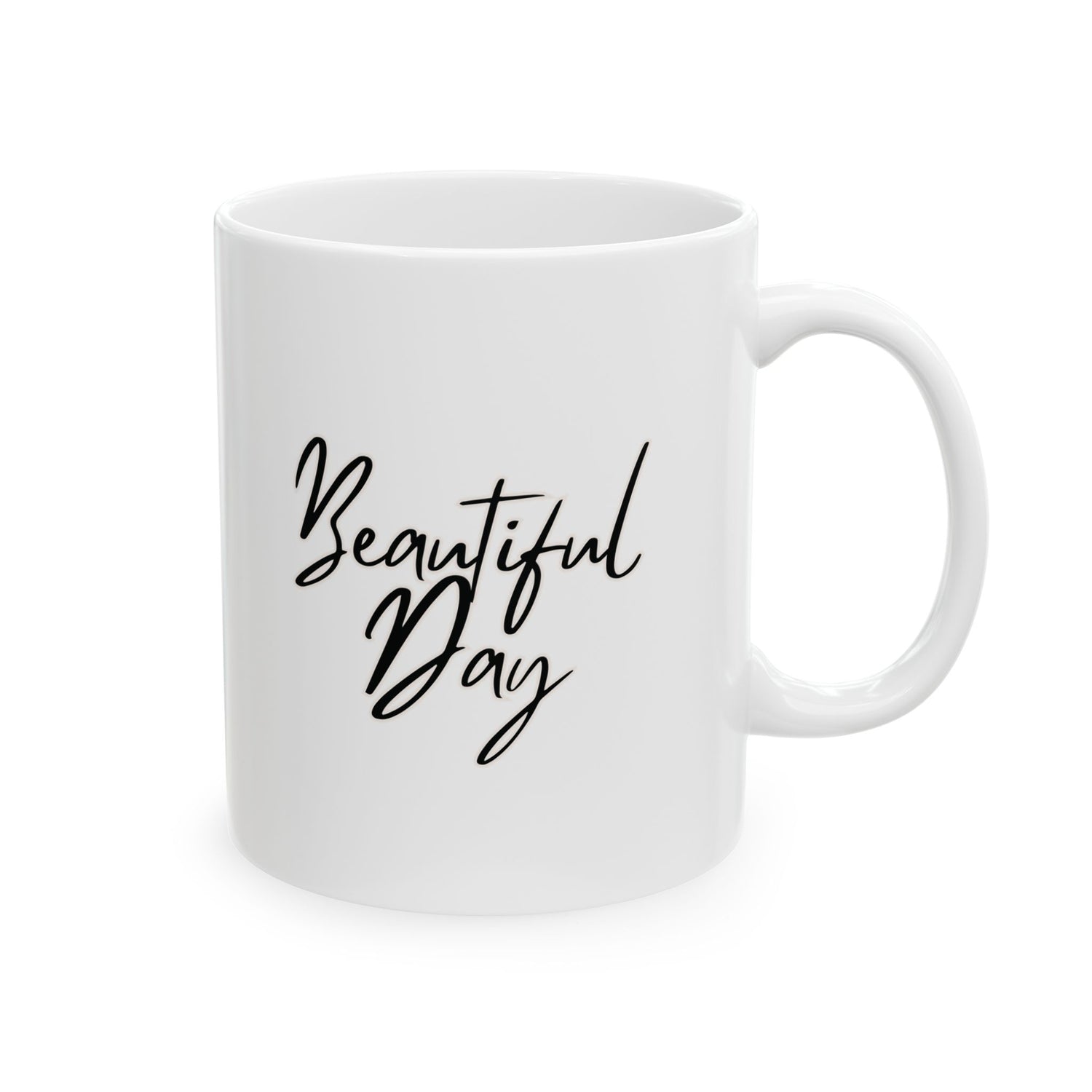 Beautiful Day Ceramic Mug, (11oz, 15oz)