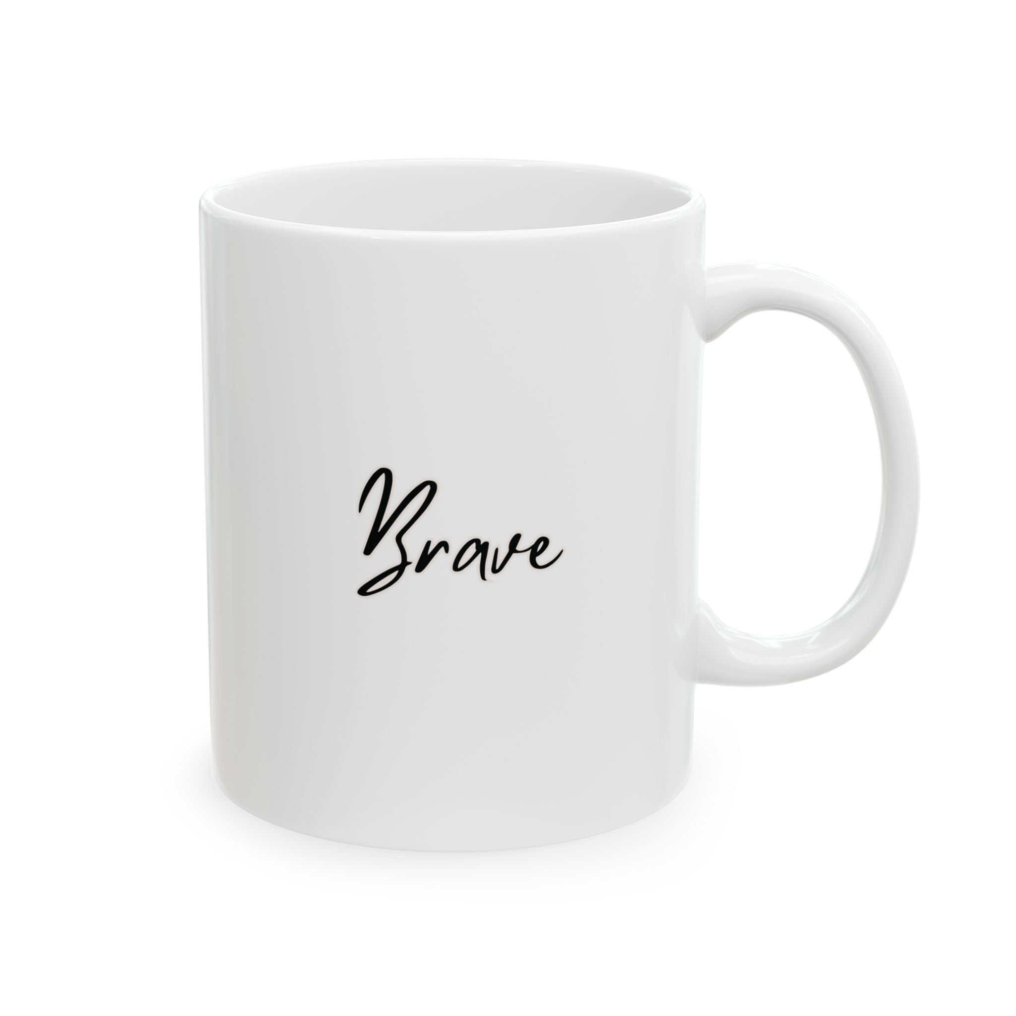 Brave Ceramic Mug, (11oz, 15oz)