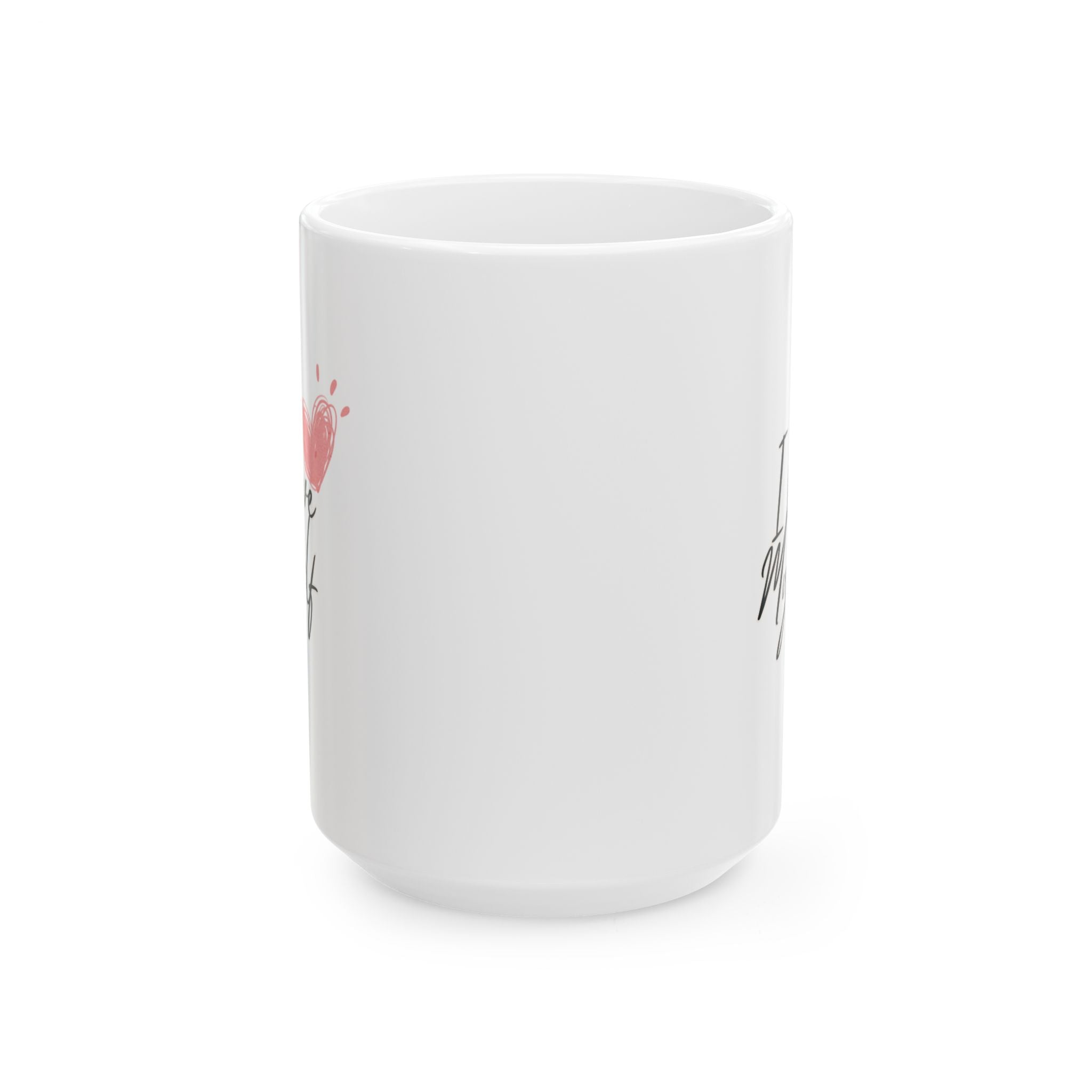 I Love Myself Ceramic Mug, (11oz, 15oz)