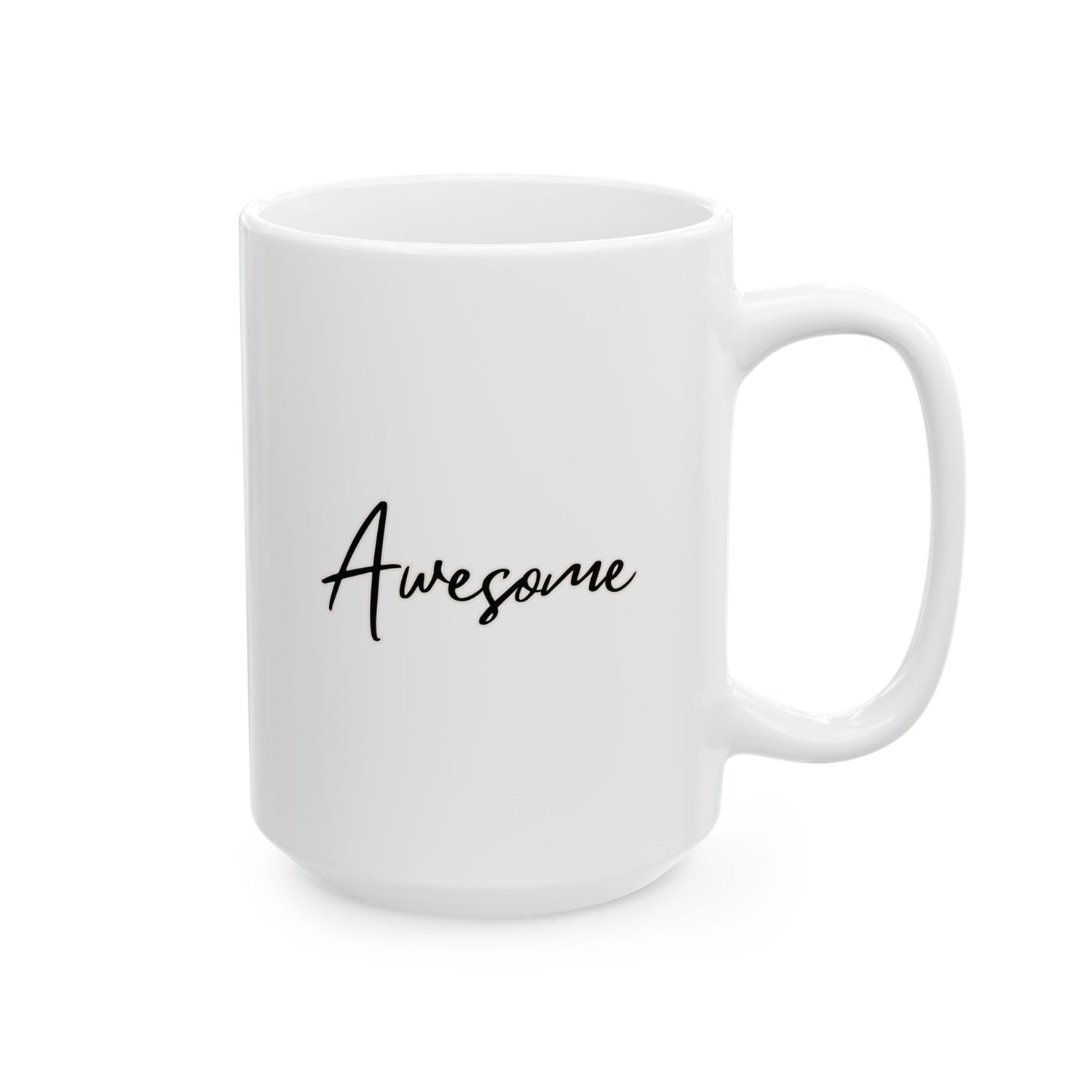 Awesome Ceramic Mug, (11oz, 15oz)