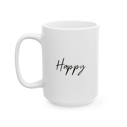 Happy Ceramic Mug, (11oz, 15oz)