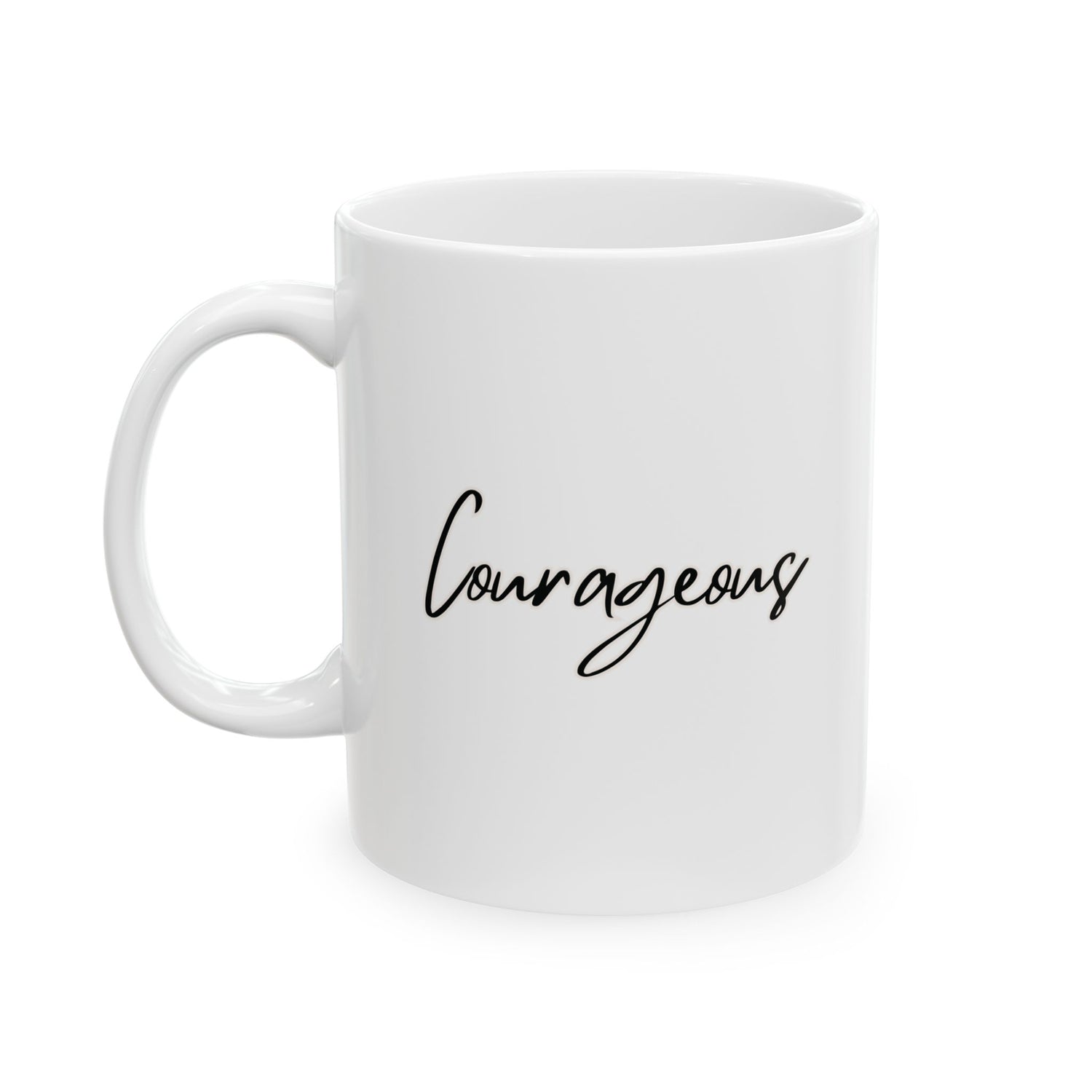 Courageous Ceramic Mug, (11oz, 15oz)