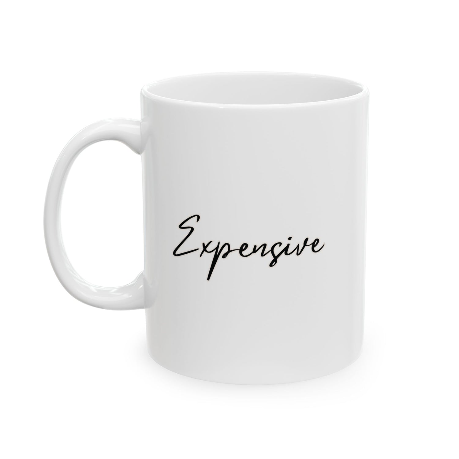 Expensive Ceramic Mug, (11oz, 15oz)