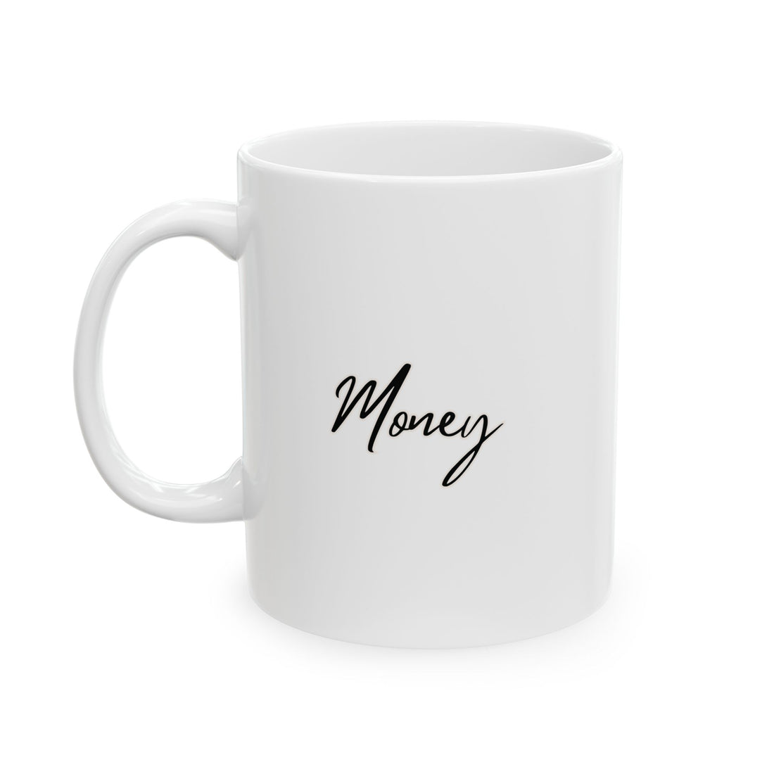 Money Ceramic Mug, (11oz, 15oz)