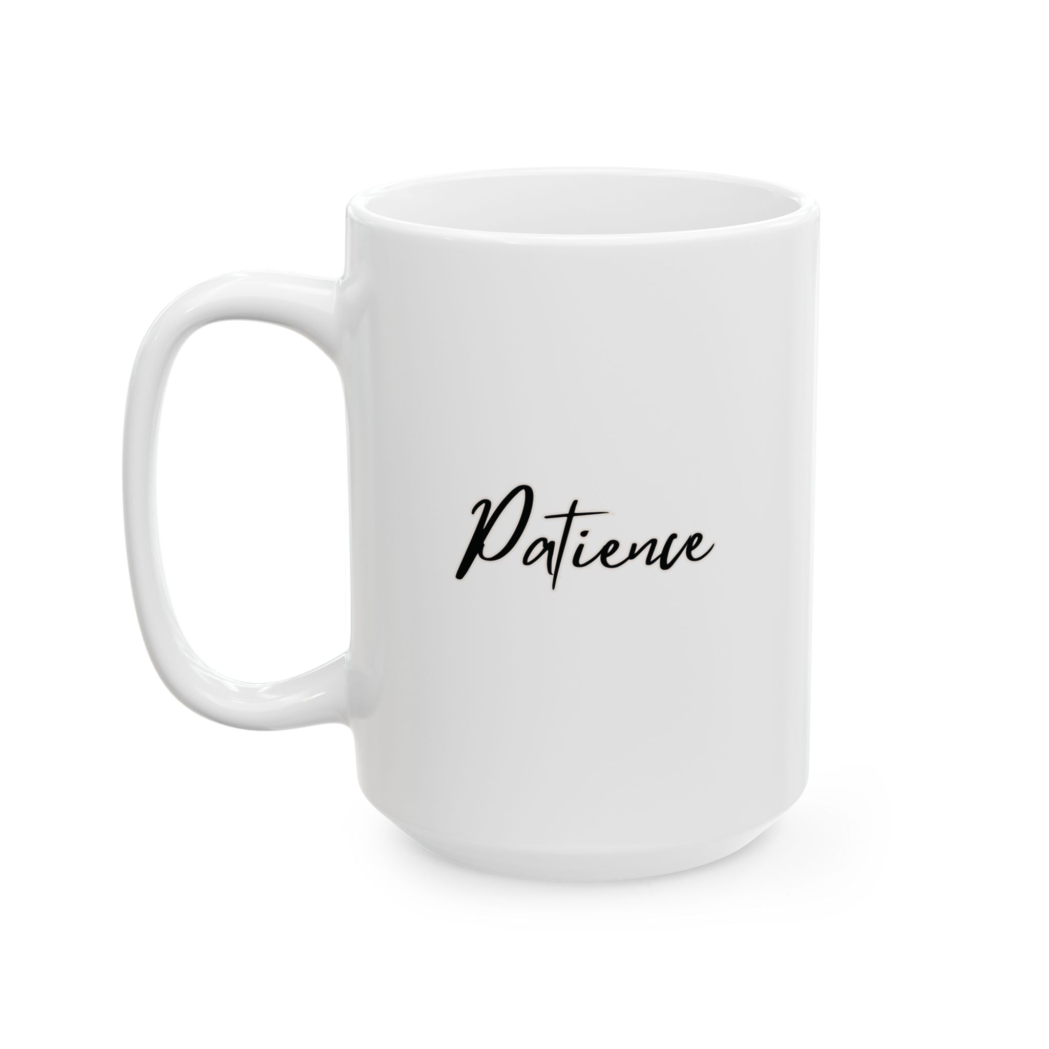 Patience Ceramic Mug, (11oz, 15oz)