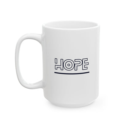 Hope Ceramic Mug, (11oz, 15oz)