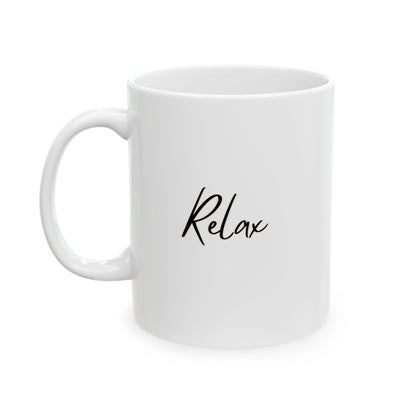 Relax Ceramic Mug, (11oz, 15oz)