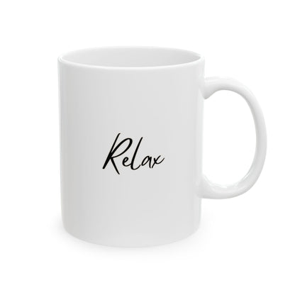 Relax Ceramic Mug, (11oz, 15oz)