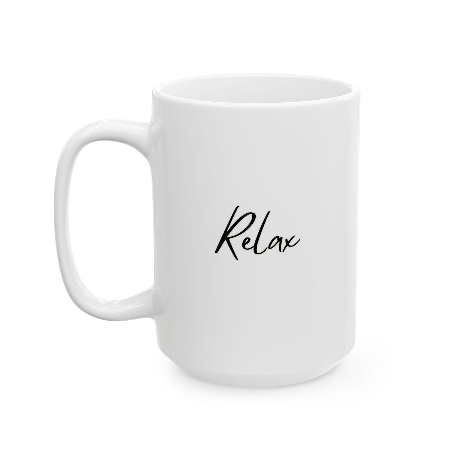 Relax Ceramic Mug, (11oz, 15oz)